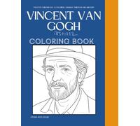 Palette Chronicles Vincent van Gogh: Masterworks to Color (Palette Atelier: A Fine Art Coloring House)
