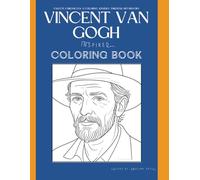 Palette Chronicles Vincent van Gogh: Masterworks to Color (Palette Atelier: A Fine Art Coloring House)