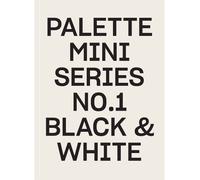 Palette Mini Series 01: Black & White (Paperback) PALETTE