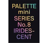Palette Mini Series 08: Iridescent : Holographics in design