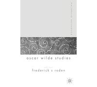 Palgrave Advances in Oscar Wilde Studies