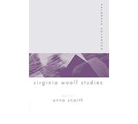 Palgrave Advances in Virginia Woolf Studies