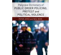 Palgrave Dictionary of Public Order Policing, Protest and Political Violence