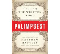 Palimpsest: A History of the Written Word
