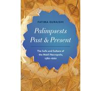 Palimpsests Past and Present : The Sufis and Sultans of the Makli Necropolis, 1380-1660