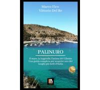 PALINURO: Il mare, la leggenda, l'anima del Cilento