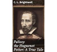 Palissy the Huguenot Potter