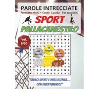 Pallacanestro: Parole Intrecciate per tutti a 8+: Sfide sportive e stimolanti per divertirsi, ampliare il vocabolario e mantenere corpo e mente attivi a ogni età. (Parole intrecciate - Sport)