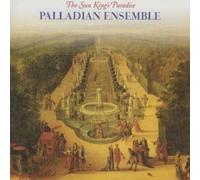 Palladian Ensemble : The Sun King's Paradise CD (2007) NEW Amazing Value