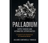 Palladium: Supply Shocks and Asymmetric Opportunities: A Capital Cycle Framework for Industrial Metals