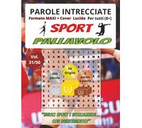 Pallavolo: Parole Intrecciate - Sport - per tutti (8+): Giochi stimolanti per divertirsi, ampliare il vocabolario e mantenere corpo e mente attivi a ... libero, pause lavoro e momenti di relax.
