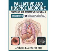 Palliative and Hospice Medicine Diagnosis and Treatment Essentials: A Clinical Guide to Symptom Control, Comfort Care, and End-of-Life Management (The Clinical Essentials Series)