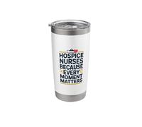 Palliative Care Aide, Hospice Nurses Every Moment Matters Stainless Steel Insulated Tumbler