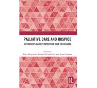 Palliative Care and Hospice : Interdisciplinary Perspectives over the Decades