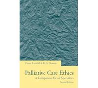 Palliative Care Ethics: A Companion for All Specialities