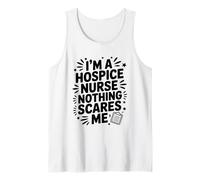 Palliative Care Nursing, I'm Hospice Nurse Nothing Scares Me Tank Top