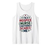 Palliative Care RN, I'm A Hospice Nurse Nothing Scares Me Tank Top