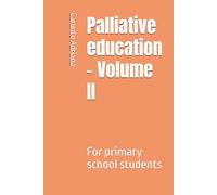 Palliative education - Volume II: For primary school students