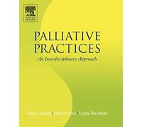 Palliative Practices: An Interdisciplinary Approach (Palliative Practices: A Multidisciplinary Approach)