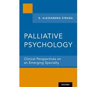 PALLIATIVE PSYCHOLOGY P: Clinical Perspectives on an Emerging Specialty