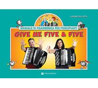 Pallotta Luigino - Give Me Five & Five (Manuale Di Fisarmonica Per Principianti)