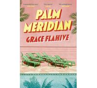 Palm Meridian : The escapist and page-turning read for the summer