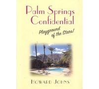 PALM SPRINGS CONFIDENTIAL : Playground of the Stars