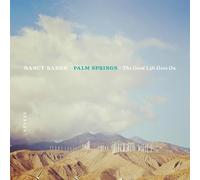 Palm Springs : The Good Life Goes On