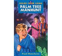 Palm Tree Manhunt: Volume 8 (Sugar Creek Gang Original)