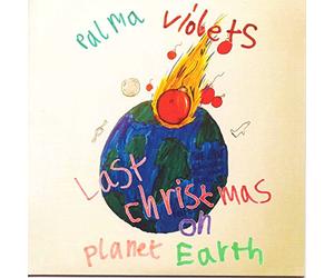 Palma Violets - Last Christmas on Planet Earth / All the Garden Birds [7" VINYL]