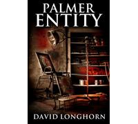 Palmer Entity: Supernatural Suspense with Scary & Horrifying Monsters: 2 (Asylum Series)