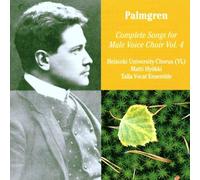 Palmgren: Complete Songs for Male Chorus, Vol.4