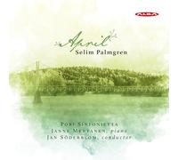 Selim Palmgren – April: Piano Concertos No. 4 & 5 – Alba