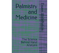 Palmistry and Medicine: The Science Behind Hand Analysis (Medical E BOOKS)