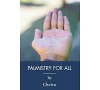 Palmistry for All: The Classic Illustrated Guide to Palm Reading (Annotated)