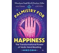 Palmistry for Happiness : The Transformational Power of Vedic Hand Reading