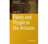 Palms and People in the Amazon (Geobotany Studies)
