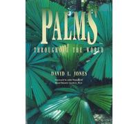Palms Throughout The World: The essential reference work describing 800 species in 123 genera
