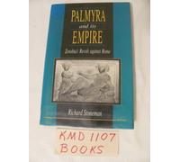 Palmyra and Its Empire: Zenobia's Revolt Against Rome