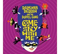 Palmyra Delran And The Doppel Gang - Come Spy With Me
