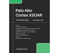 Palo Alto Cortex XSOAR : A Practical Guide