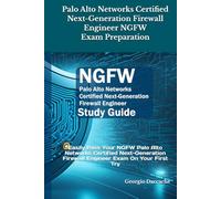Palo Alto Networks Certified Next-Generation Firewall Engineer NGFW Exam Preparation: Easily Pass Your NGFW Palo Alto Networks Certified Next-Generation Firewall Engineer Exam On Your First Try