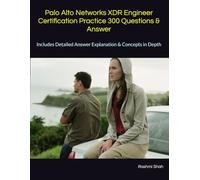Palo Alto Networks XDR Engineer Certification Practice 300 Questions & Answer: Includes Detailed Answer Explanation & Concepts in Depth