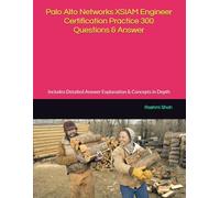 Palo Alto Networks XSIAM Engineer Certification Practice 300 Questions & Answer: Includes Detailed Answer Explanation & Concepts in Depth