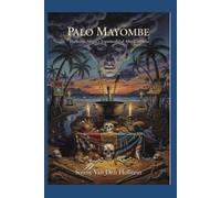 Palo Mayombe: Tradición, Magia y Espiritualidad Afro-Caribeña