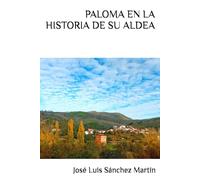 PALOMA EN LA HISTORIA DE SU ALDEA (Novelas)