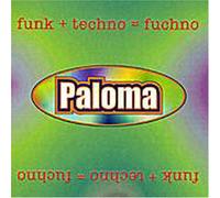 Paloma - Funk + Techo = Fuchno