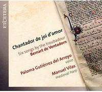 Paloma Gutiérrez del Arroyo & Manuel Vilas – Six Songs by the Troubadour Bernart de Ventadorn – CD