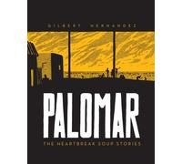 Palomar: The Heartbreak Soup Stories (Love and Rockets)