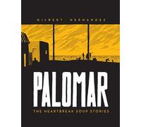 Palomar: The Heartbreak Soup Stories (Love and Rockets)